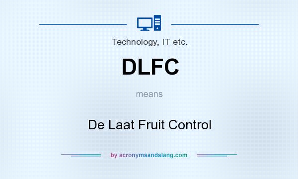 What does DLFC mean? It stands for De Laat Fruit Control