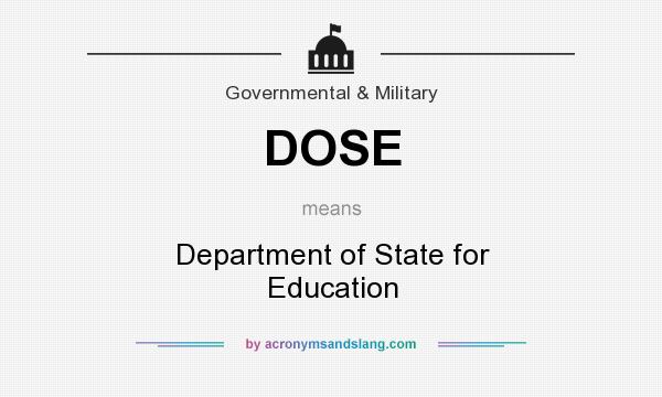 What does DOSE mean? It stands for Department of State for Education