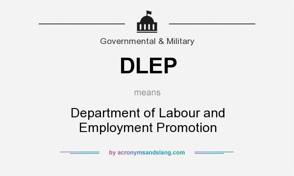 What does DLEP mean? It stands for Department of Labour and Employment Promotion
