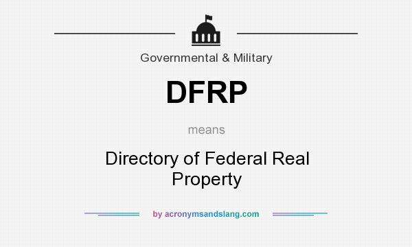What does DFRP mean? It stands for Directory of Federal Real Property