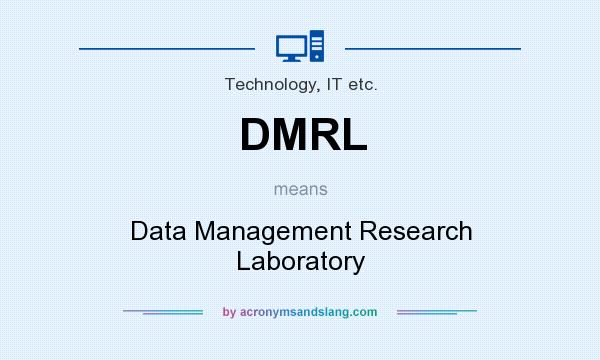 What does DMRL mean? It stands for Data Management Research Laboratory