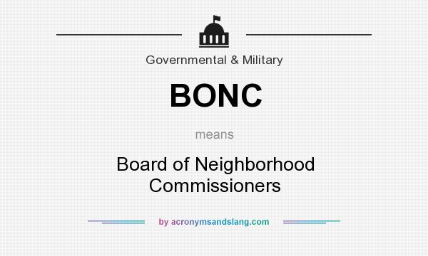 What does BONC mean? It stands for Board of Neighborhood Commissioners