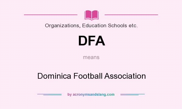 What does DFA mean? It stands for Dominica Football Association