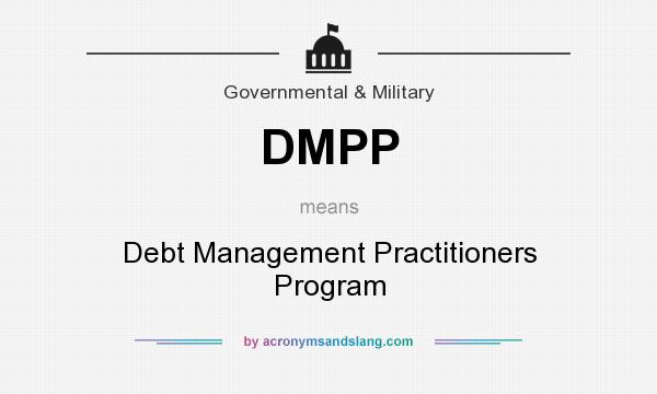 What does DMPP mean? It stands for Debt Management Practitioners Program