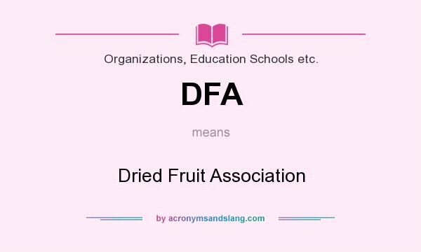 What does DFA mean? It stands for Dried Fruit Association