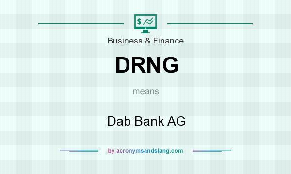 What does DRNG mean? It stands for Dab Bank AG