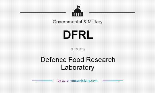 What does DFRL mean? It stands for Defence Food Research Laboratory