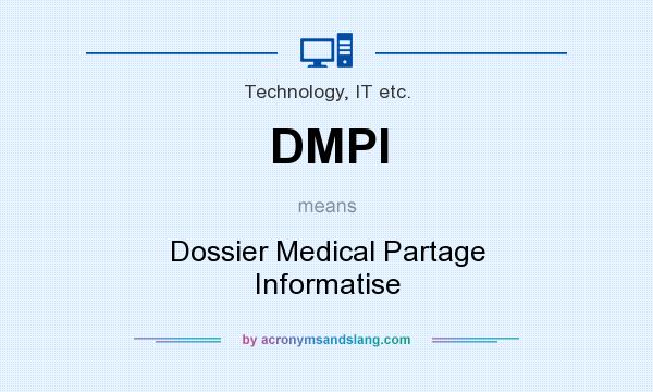 What does DMPI mean? It stands for Dossier Medical Partage Informatise