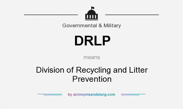 What does DRLP mean? It stands for Division of Recycling and Litter Prevention