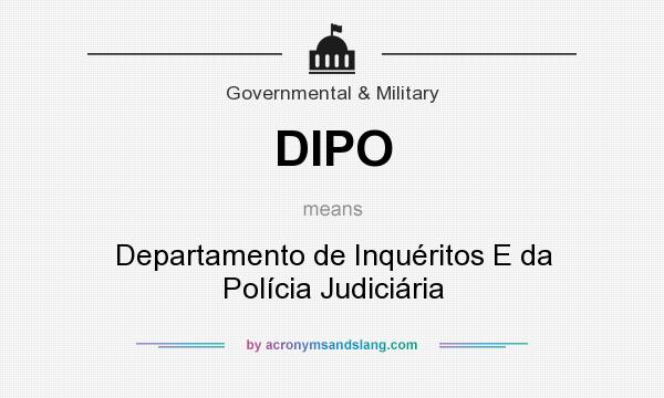 What does DIPO mean? It stands for Departamento de Inquéritos E da Polícia Judiciária