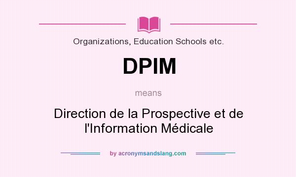What does DPIM mean? It stands for Direction de la Prospective et de l`Information Médicale