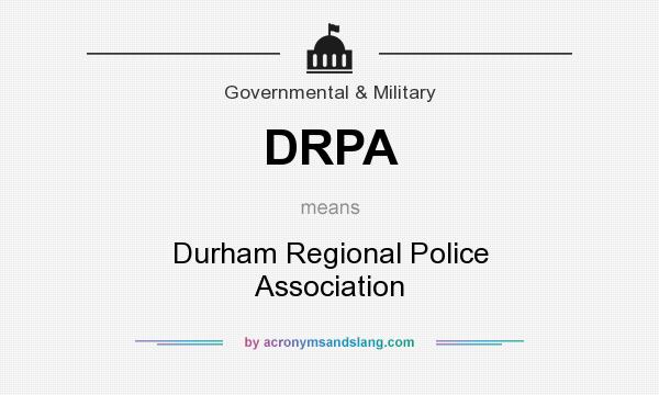 What does DRPA mean? It stands for Durham Regional Police Association