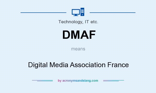 What does DMAF mean? It stands for Digital Media Association France