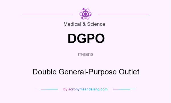 What does DGPO mean? It stands for Double General-Purpose Outlet