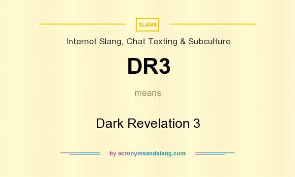 What does DR3 mean? It stands for Dark Revelation 3