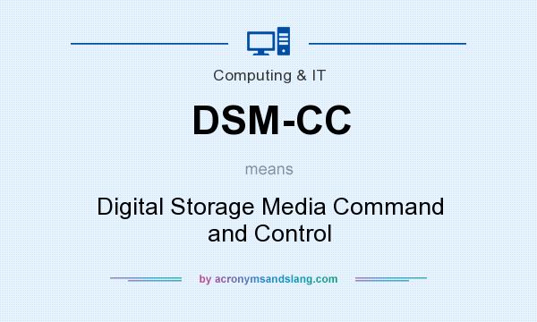 What does DSM-CC mean? It stands for Digital Storage Media Command and Control