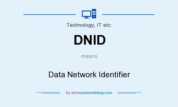 What does DNID mean? It stands for Data Network Identifier