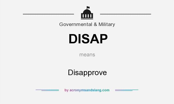 What does DISAP mean? It stands for Disapprove