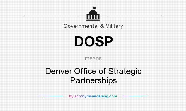 What does DOSP mean? It stands for Denver Office of Strategic Partnerships