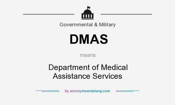 What does DMAS mean? It stands for Department of Medical Assistance Services