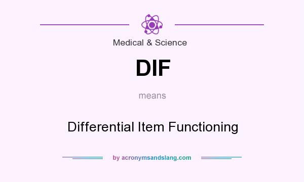 What does DIF mean? It stands for Differential Item Functioning
