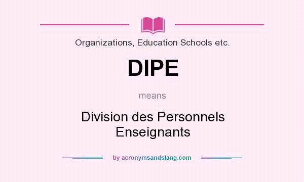 What does DIPE mean? It stands for Division des Personnels Enseignants