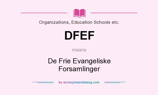 What does DFEF mean? It stands for De Frie Evangeliske Forsamlinger