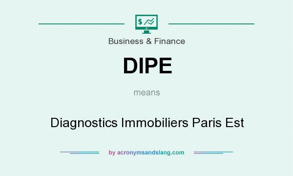 What does DIPE mean? It stands for Diagnostics Immobiliers Paris Est