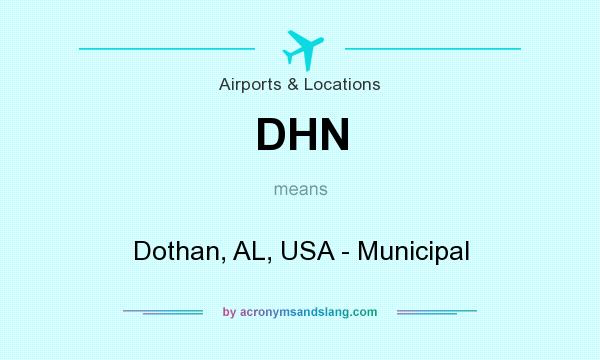 What does DHN mean? It stands for Dothan, AL, USA - Municipal