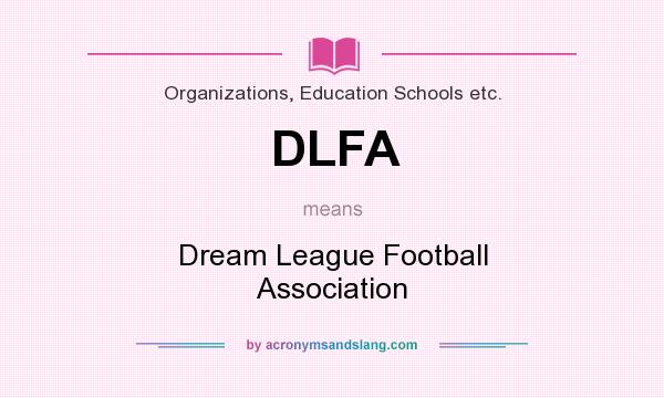 What does DLFA mean? It stands for Dream League Football Association