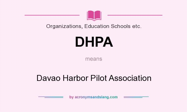 What does DHPA mean? It stands for Davao Harbor Pilot Association