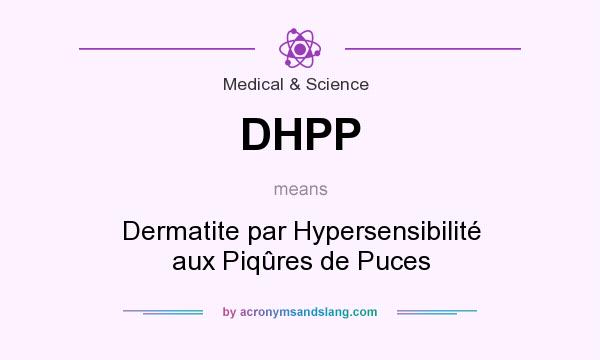 What does DHPP mean? It stands for Dermatite par Hypersensibilité aux Piqûres de Puces