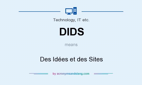 What does DIDS mean? It stands for Des Idées et des Sites