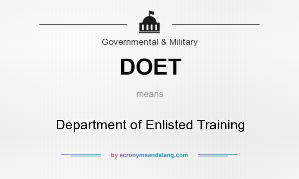 What does DOET mean? It stands for Department of Enlisted Training