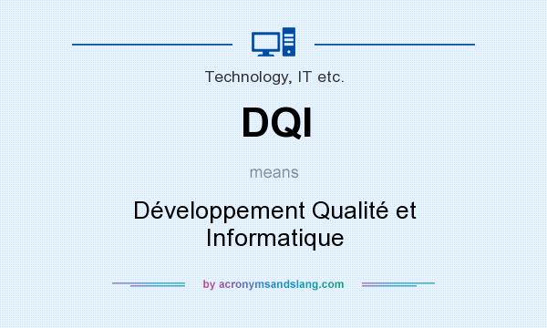 What does DQI mean? It stands for Développement Qualité et Informatique