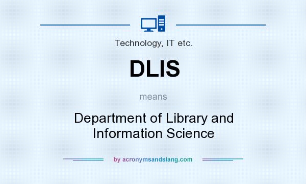 What does DLIS mean? It stands for Department of Library and Information Science