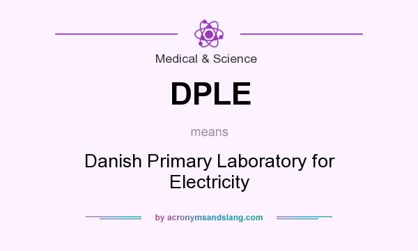 What does DPLE mean? It stands for Danish Primary Laboratory for Electricity