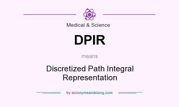What does DPIR mean? It stands for Discretized Path Integral Representation