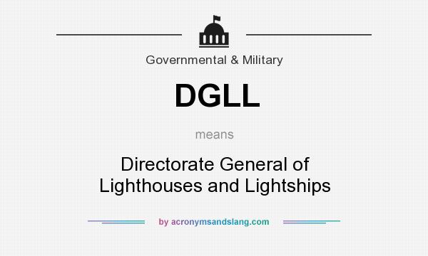 What does DGLL mean? It stands for Directorate General of Lighthouses and Lightships