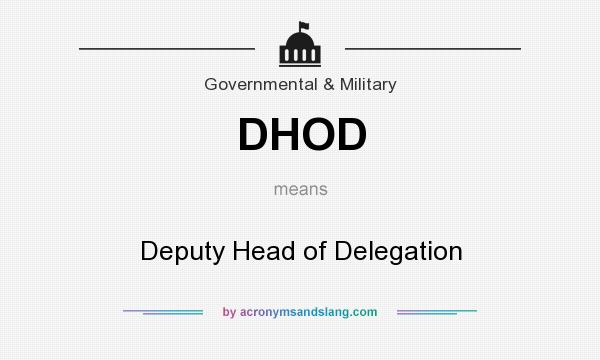 What does DHOD mean? It stands for Deputy Head of Delegation