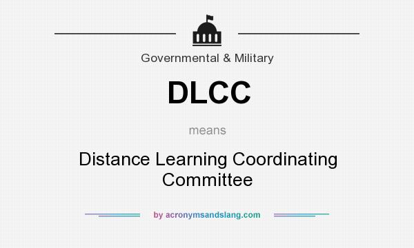 What does DLCC mean? It stands for Distance Learning Coordinating Committee