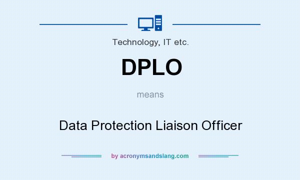 What does DPLO mean? It stands for Data Protection Liaison Officer