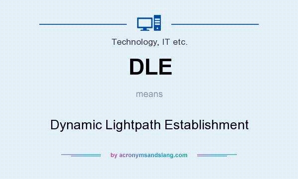 What does DLE mean? It stands for Dynamic Lightpath Establishment