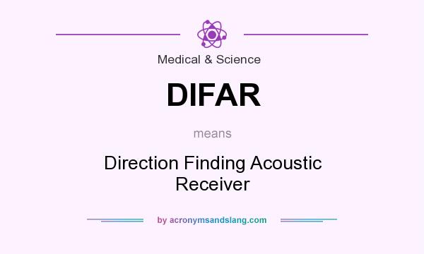 What does DIFAR mean? It stands for Direction Finding Acoustic Receiver