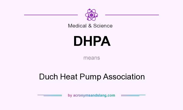 What does DHPA mean? It stands for Duch Heat Pump Association