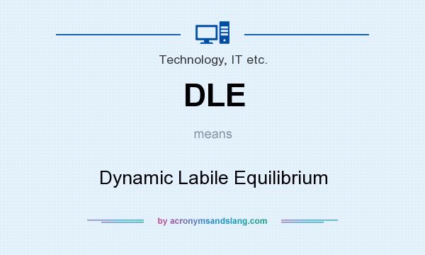 What does DLE mean? It stands for Dynamic Labile Equilibrium