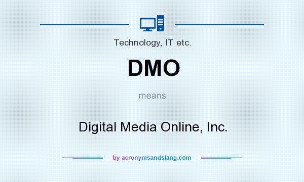 What does DMO mean? It stands for Digital Media Online, Inc.