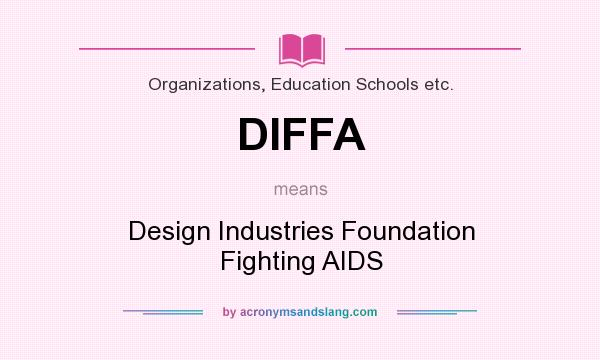 What does DIFFA mean? It stands for Design Industries Foundation Fighting AIDS