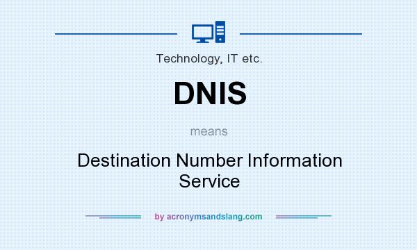What does DNIS mean? It stands for Destination Number Information Service