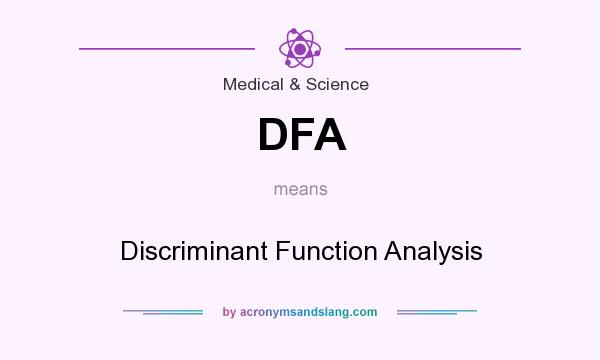 What does DFA mean? It stands for Discriminant Function Analysis